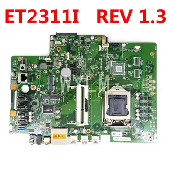 ET2311I All-in-one Mainboard REV 1.3 Už ASUS ET2311I ET2311 Plokštė 90PT00L0-R01000 Testuotas